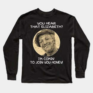 Classic I'm Comin' to Join You Honey Movie Long Sleeve T-Shirt